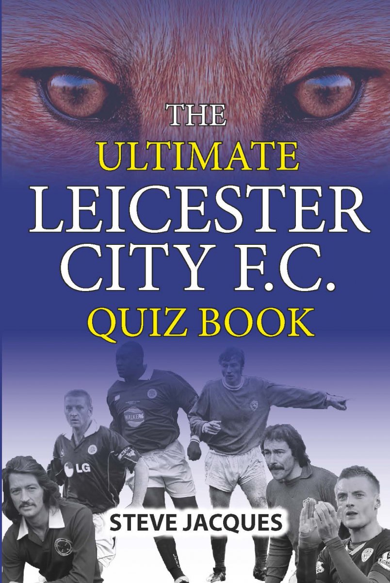 THE ULTIMATE LEICESTER CITY FC QUIZ BOOK - Leicester City Forum - FoxesTalk